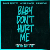 Baby Don't Hurt Me (feat. Anne-Marie & Coi Leray) (Joel Corry Remix)