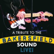 A Tribute to the Bakersfield Sound Live!