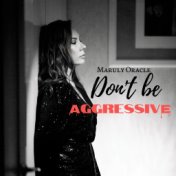 Don't Be Aggressive