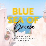 Blue Sea of Greece (And Its Traditional Songs)