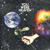 You Were Heaven