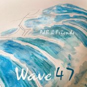 Wave 47