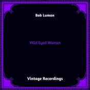 Wild Eyed Woman (Hq remastered 2023)