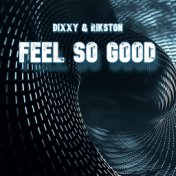 Feel so Good (Original Mix)