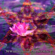 39 Wisdom Through Peaceful Music