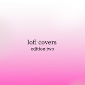Lofi Covers Edition Two