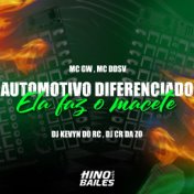 Automotivo Diferenciado - Ela Faz o Macete