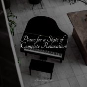 Piano for a State of Complete Relaxation