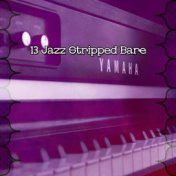 13 Jazz Stripped Bare