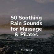 50 Soothing Rain Sounds for Massage & Pilates