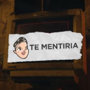 Te Mentiria (Remix)