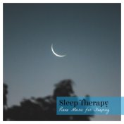Sleep Therapy: Piano Music for Sleeping