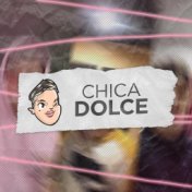 Chica Dolce