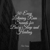 50 Easy Listening Rain Sounds for Baby Sleep and Healing