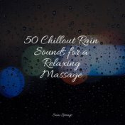 50 Chillout Rain Sounds for a Relaxing Massage