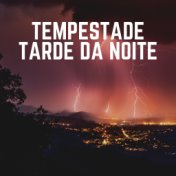 Tempestade Tarde da Noite