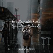 60 Loopable Rain Sounds - Relax & Relax