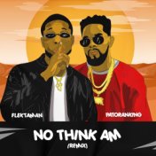 No Think Am (Remix)