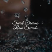 Sweet Dreams Rain Sounds