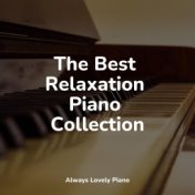 The Best Relaxation Piano Collection