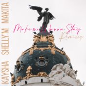 Make me wanna stay (Remixes)