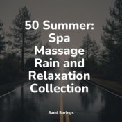 50 Summer: Spa Massage Rain and Relaxation Collection