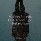 60 Rain Sounds for Ultimate Spa Relaxation