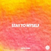 Stay To Myself