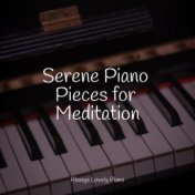 Serene Piano Pieces for Meditation