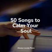 50 Songs to Calm Your Soul