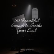 50 Beautiful Sounds to Soothe Your Soul