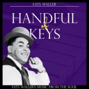 Handful of Keys (Fats Waller's Music from the Soul)