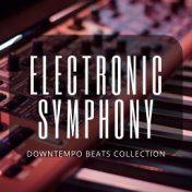 Electronic Symphony, Vol. 1 (Downtempo Beats Collection)