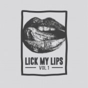 Lick My Lips, Vol.1