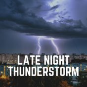 Late Night Thunderstorm