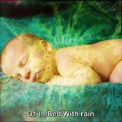 31 In Bed With rain