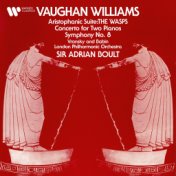 Vaughan Williams: The Wasps, Concerto for Two Pianos & Symphony No. 8