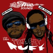 Time Get Ruff (X Files Riddim)