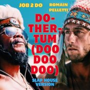 Do-Ther-Tum (Doo Doo Doo) (Slap House version)