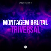 Montagem Brutal Triversal