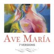 Ave Maria (7 Versions)
