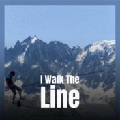 I Walk The Line