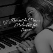 Beautiful Piano Melodies for Lovers