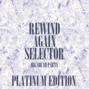 Rewind Again Selecta Big Sound Party Platinum Edition