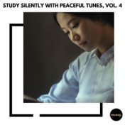 Study Silently with Peaceful Tunes, Vol. 4