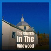 The Church In The Wildwood