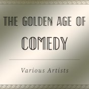 The Golden Age of Comedy