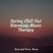 Spring Chill Out Warming Music Therapy