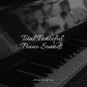 Total Peaceful Piano Sounds