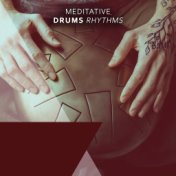 Meditative Drums Rhythms: New Age Music for Deep Meditation, Chakra Healing Zone, Mantra, Peaceful Mind